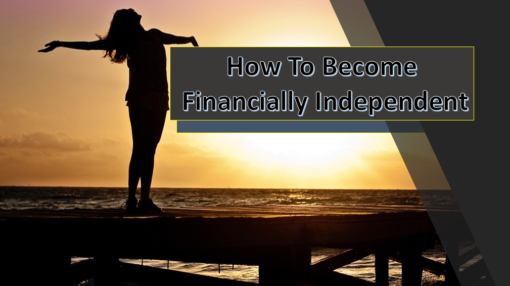 how to become financially independent